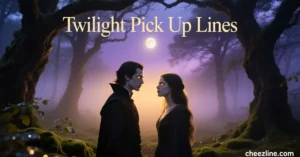 Read more about the article 236+ Twilight Pick Up Lines [Funny, Flirty & Cute] for 2026